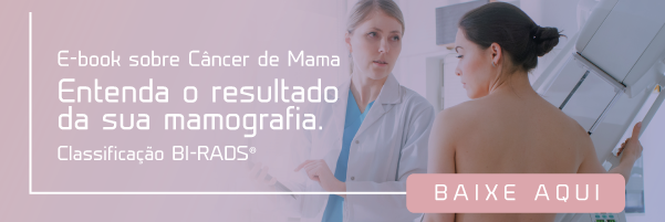 E-book Câncer de Mama - Entenda o resultado da sua mamografia